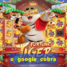 o google cobra taxa de saque de jogos